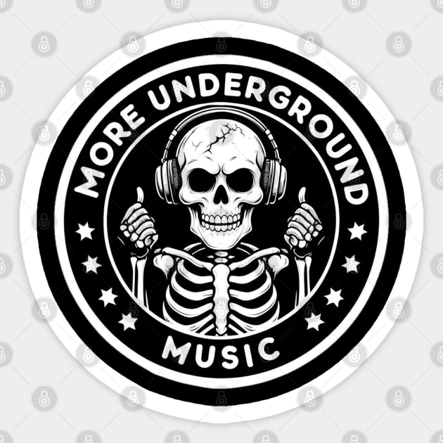 More Underground Music Sticker - TeePublic - Discover Indie Music