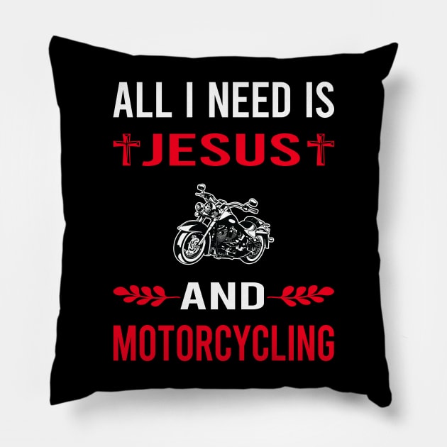 I Need Jesus And Motorcycling Motorcycle Motorbike Motorbiker Biker Pillow by Bourguignon Aror