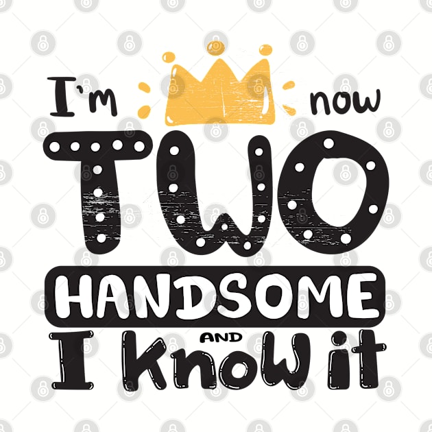 Birthday gift for two years old boy, I'm now two handsome and I know it, unique cool typography artwork black on white by Janatshie