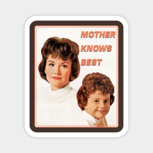 Mother Knows Best Magnet