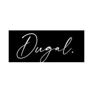 Dugal Name, Dugal Birthday T-Shirt