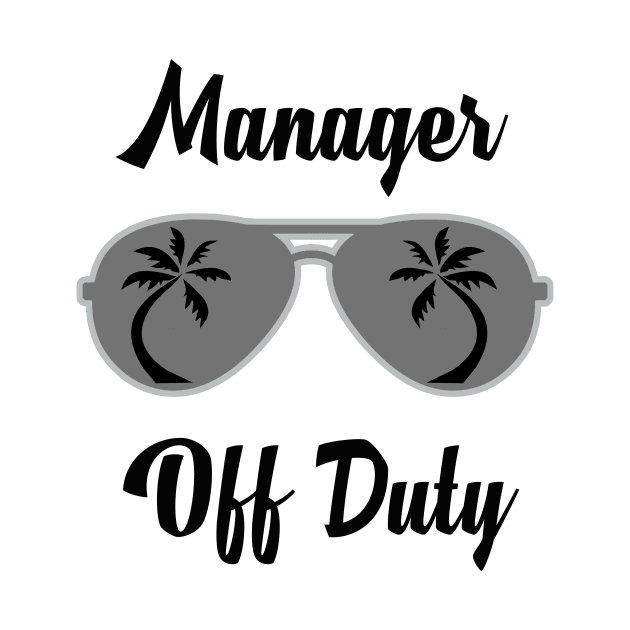 Off Duty Manager Funny Summer Vacation by chrizy1688