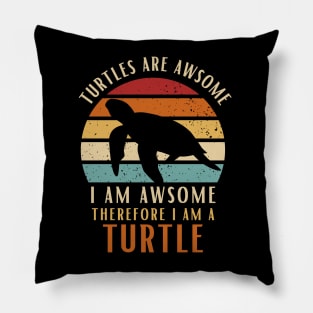 Turtles Are Awesome I am Awesome Therefore I Am Turtle Shirt Gift Pillow