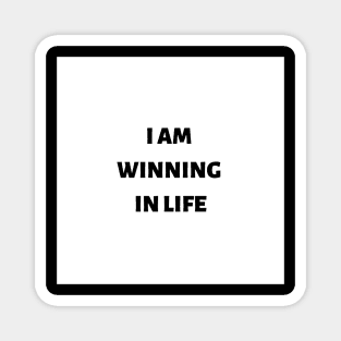 I am winning in life Magnet