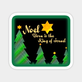 Noel, Noel, Noel, Born is the King of Israel Magnet