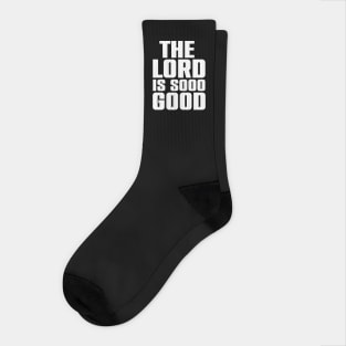 The Lord Is Soo Good Christian Gift Socks
