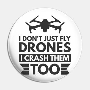 I don't just fly drones I crash them too Pin