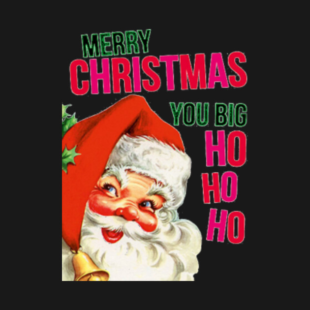 sarcastic christmas santa sayings provocative onesie teepublic