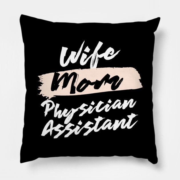 Cute Wife Mom Physician Assistant Gift Idea Pillow by BetterManufaktur