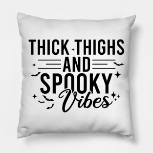 Thick Thighs And Spooky Vibes Pillow