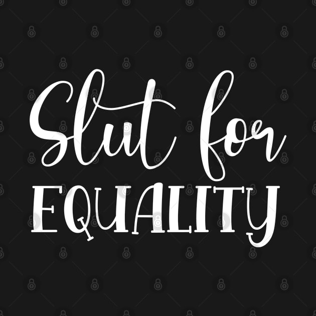 Slut For Equality by TIHONA