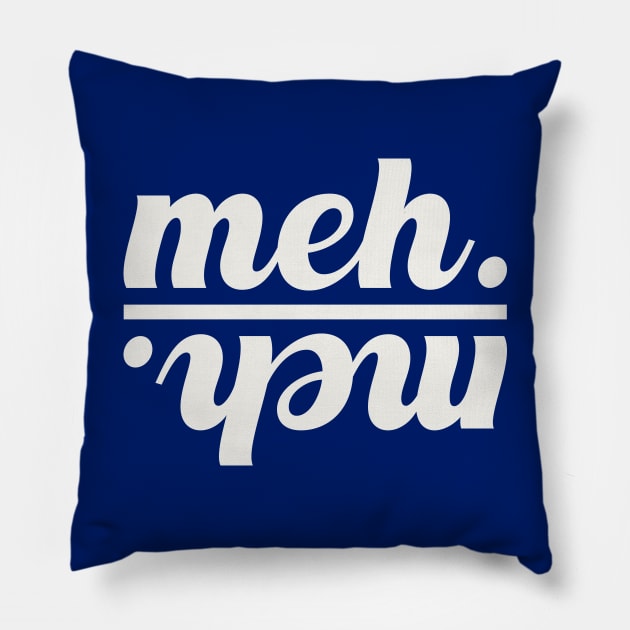 meh. Pillow by colorsplash