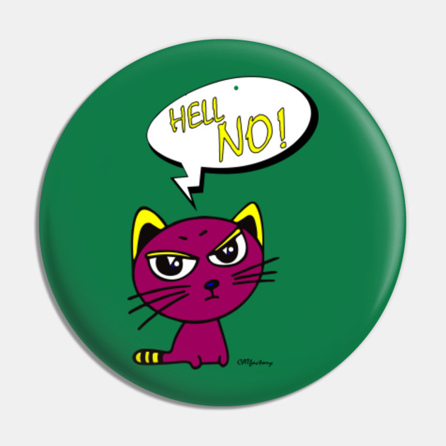 Cat Hell No Cat Shirtcat Pin Teepublic