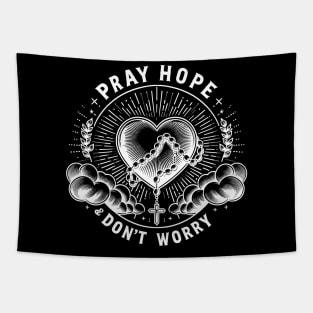 Pray Hope and Don't Worry Tapestry