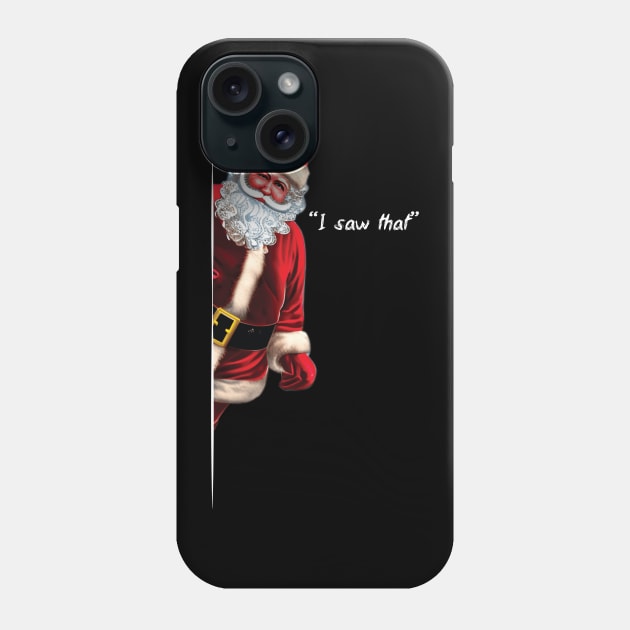 I saw that. Phone Case by MindsparkCreative