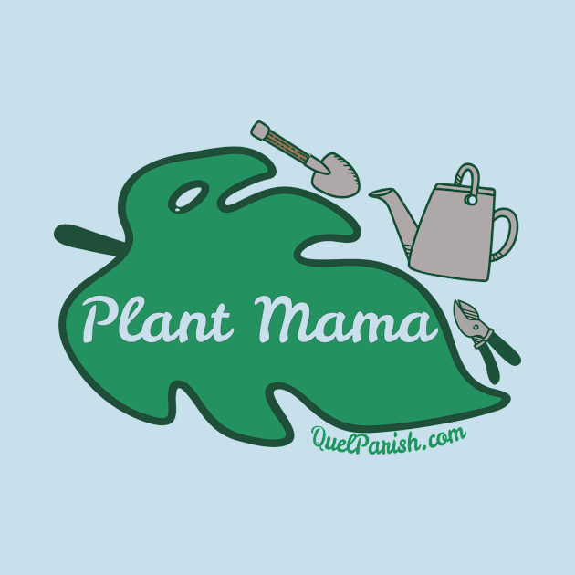 Plant Mama by quelparish