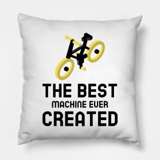 The Best Machine Ever Created - Cycling Pillow