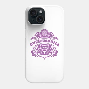 Ella querendona y apapachable Phone Case