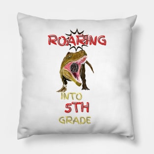 Roaring Into 5th Grade Pillow