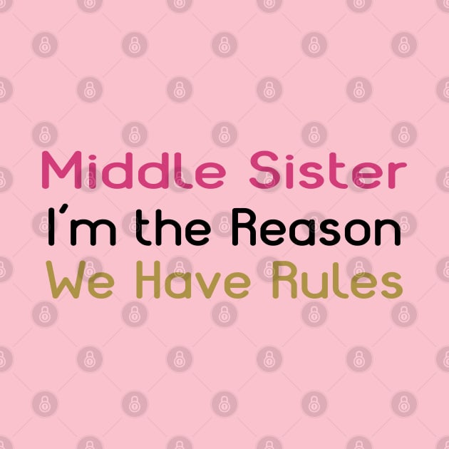 Middle Sister. I'm The Reason We Have Rules. by PeppermintClover