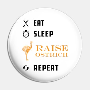 Ostrich Raiser - Eat Sleep Raise Ostrich Repeat Pin