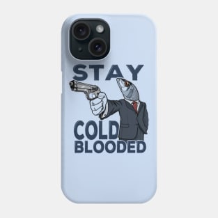 Stay cold-blooded Phone Case