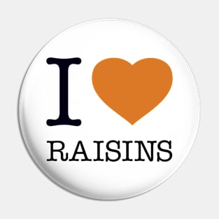 I LOVE RAISINS Pin