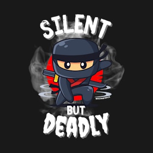 Cute Ninja Silent but Deadly T-Shirt