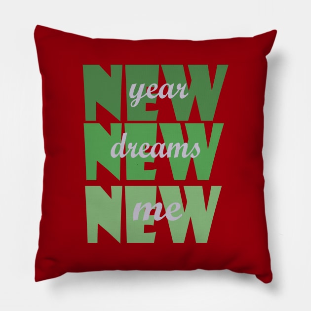 New Year New Dreams New Me Pillow by Day81