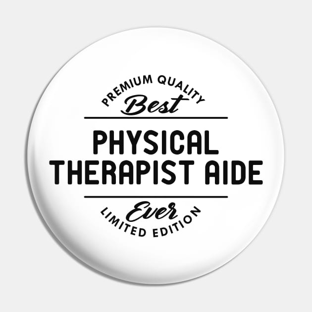 Physical Therapist Aide Pin by KC Happy Shop