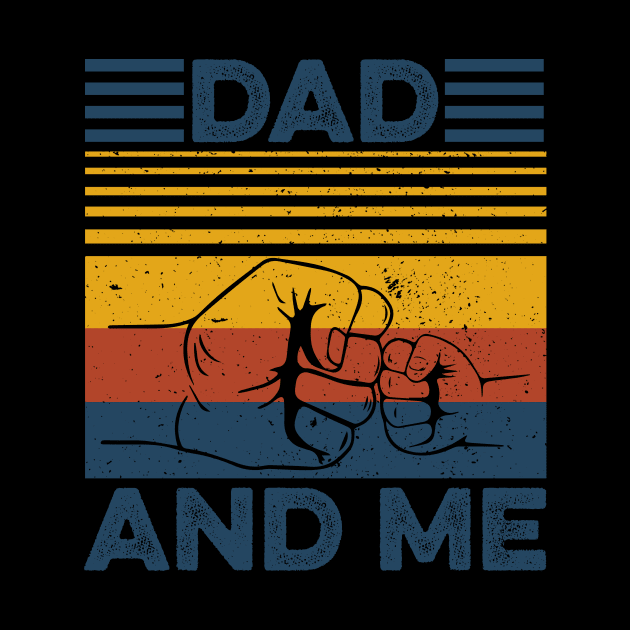 Dad And Me I Love My Dad Gift For Men Father's Day by truong-artist-C