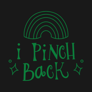 I Pinch Back St. Patrick's Day T-Shirt