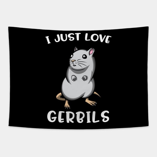 I Just Love Gerbils For Pet Mouse Lovers Tapestry by underheaven