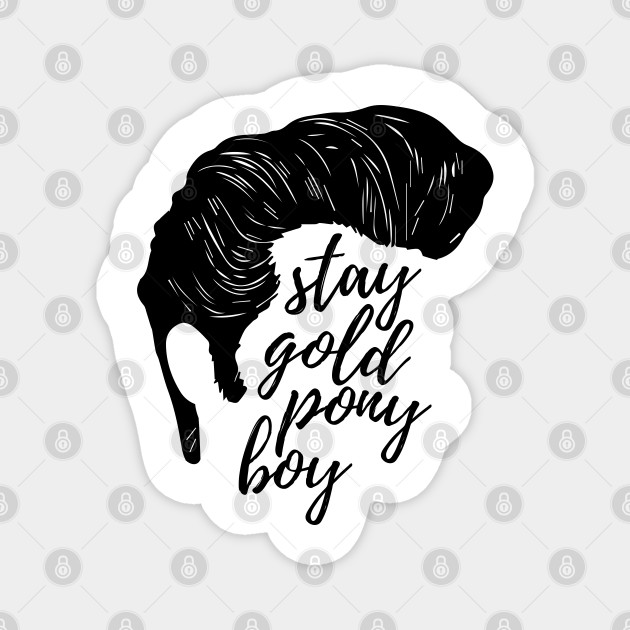 Stay Gold Stay Gold Ponyboy Magnet Teepublic