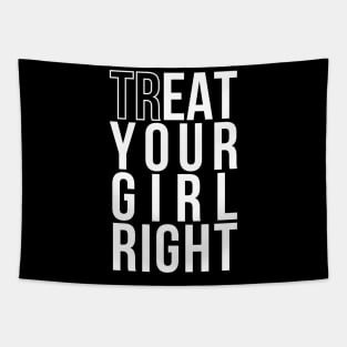 Treat (EAT) Your Girl Right | Gift for Boyfriend/Girlfriend Tapestry