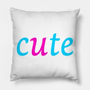 Cute - You are cute Pillow