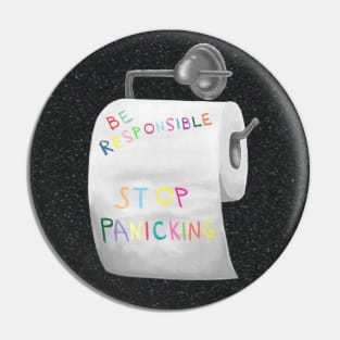 Stop panicking, be responsible Pin