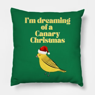 I'm Dreaming of a Canary Christmas Pillow