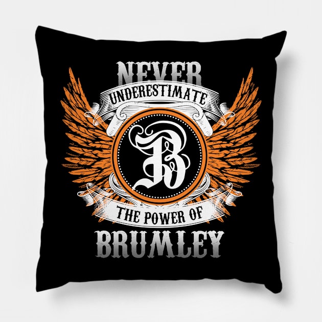 Brumley Name Shirt Never Underestimate The Power Of Brumley Pillow by Nikkyta