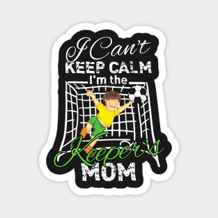 I Cant Keep Calm Im the Keepers Mom Magnet