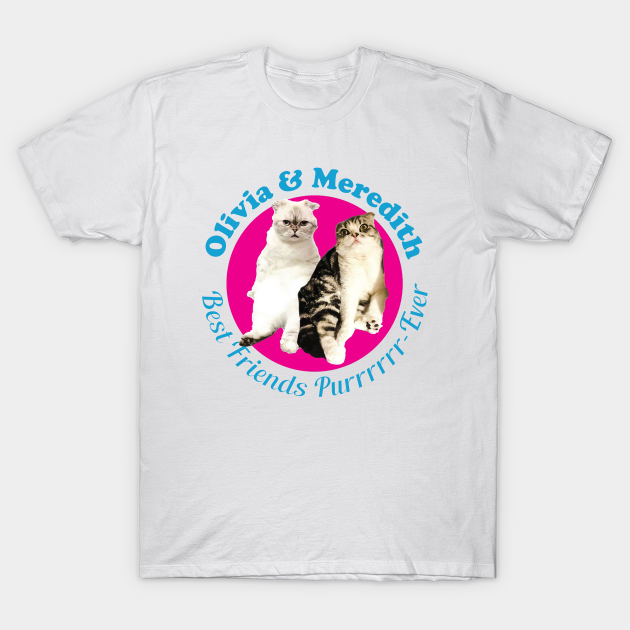 Olivia & Meredith Best Friends Purrrever - Olivia Meredith Best Friends Purrrever - T-Shirt