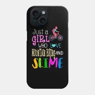 Just A Girl Who Loves Mountain Biking And Slime Phone Case