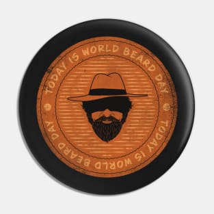 Today is World Beard Day Badge Pin