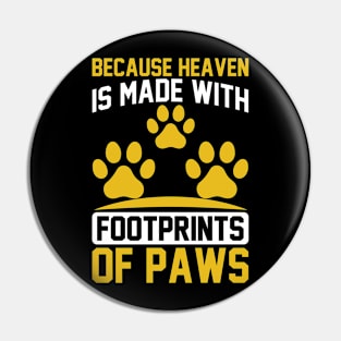 Because Heaven Is Made With Footprints Of Paws T Shirt For Women Men Pin