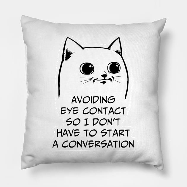 Avoiding eye contact so I don't have to start a conversation Pillow by Silurostudio