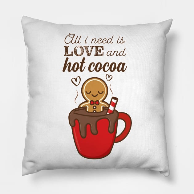 All I Need Is Love And Hot Cocoa Pillow by Drizzy Tees