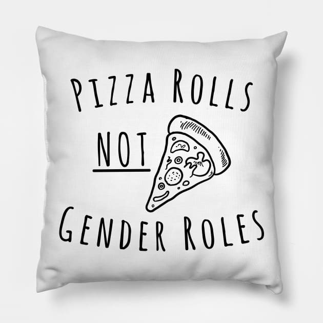 Pizza Rolls Not Gender Roles Pillow by RobinBobbinStore