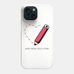 Every Stroke Tells A Story Phone Case