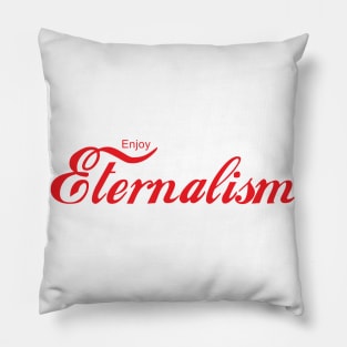 ENJOY ETERNALISM Pillow