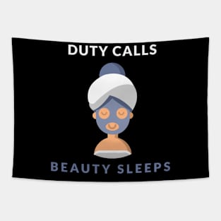 Duty Calls,Beauty Sleeps Tapestry